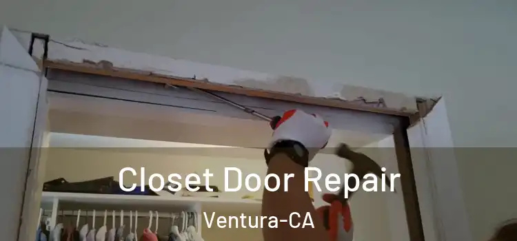 Closet Door Repair Ventura-CA