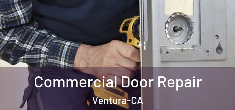 Commercial Door Repair Ventura-CA