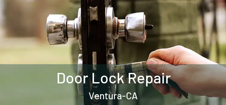  Door Lock Repair Ventura-CA