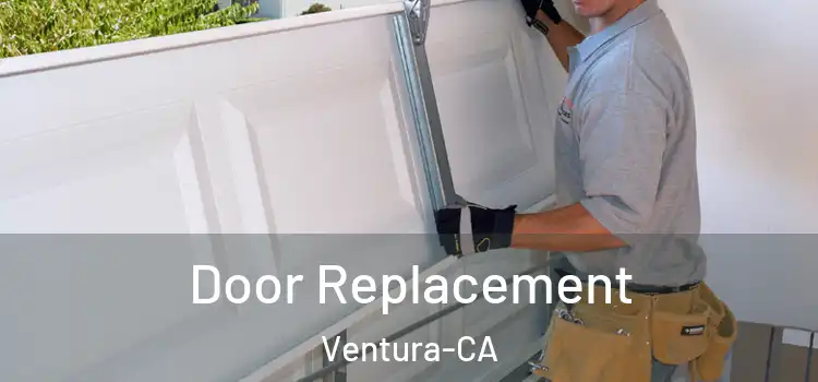  Door Replacement Ventura-CA
