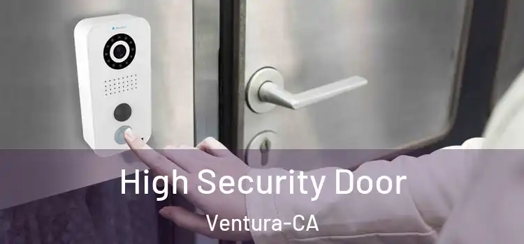  High Security Door Ventura-CA