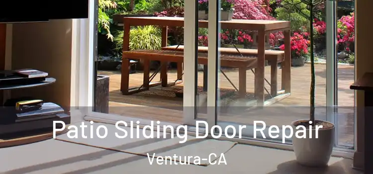  Patio Sliding Door Repair Ventura-CA